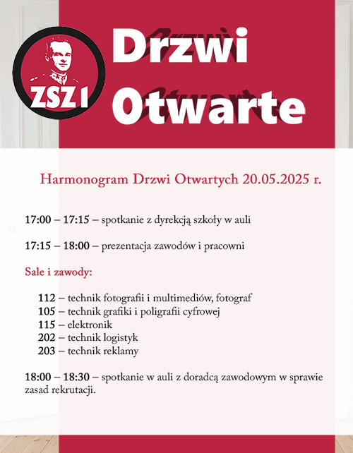 Harmonogram Drzwi Otwartych 20.05.2025 r.
17:00 – 17:15 – spotkanie z dyrekcją szkoły w auli
17:15 – 18:00 – prezentacja zawodów i pracowni
Sale i zawody:
112 – technik fotografii i multimediów, fotograf
105 – technik grafiki i poligrafii cyfrowej
115 – elektronik
202 – technik logistyk
203 – technik reklamy
18:00 – 18:30 – spotkanie w auli z doradcą zawodowym w sprawie zasad rekrutacji.